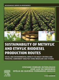 Title: Sustainability of Methylic and Ethylic Biodiesel Production Routes: Social and Environmental Impacts via Multi-criteria and Principal Component Analyses using Brazilian Case Studies, Author: Stefano Ferrari Interlenghi