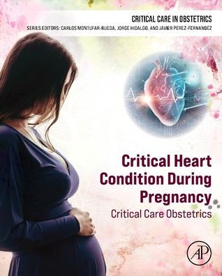 Critical Heart Condition During Pregnancy: Critical Care Obstetrics