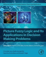 Title: Picture Fuzzy Logic and Its Applications in Decision Making Problems, Author: Chiranjibe Jana Ph.D.