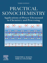 Title: Practical Sonochemistry: Applications of Power Ultrasound in Chemistry and Processing, Author: Timothy J Mason