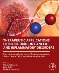 Title: Therapeutic Applications of Nitric Oxide in Cancer and Inflammatory Disorders: Third International Conference on Therapeutic Application of Nitric Oxide in Cancer and Inflammatory Disorders, Author: Valentina Rapozzi