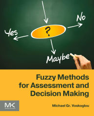 Title: Fuzzy Methods for Assessment and Decision Making, Author: Michael Gr. Voskoglou