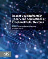 Title: Recent Developments in Theory and Applications of Fractional Order Systems, Author: Mehmet Yavuz