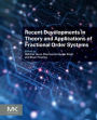 Recent Developments in Theory and Applications of Fractional Order Systems