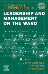 Title: A Clinician's Survival Guide to Leadership and Management on the Ward, Author: Brian Dolan OBE