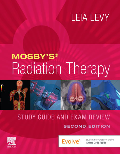 Mosby's Radiation Therapy Study Guide and Exam Review