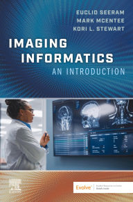 Title: Imaging Informatics: An Introduction - E-BOOK: Imaging Informatics: An Introduction - E-BOOK, Author: BSc Seeram RT(R)