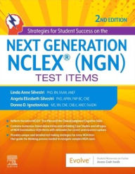 Title: Strategies for Student Success on the Next Generation NCLEX® (NGN) Test Items, Author: Linda Anne Silvestri PhD