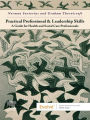 Practical Professional and Leadership Skills - E-BOOK: A Guide for Health and Social Care Professionals