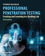 Title: Professional Penetration Testing: Creating and Learning in a Hacking Lab, Author: Thomas Wilhelm MSc