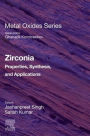 Zirconia: Properties, Synthesis, and Applications
