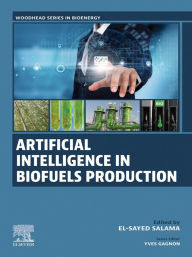 Title: Artificial Intelligence in Biofuels Production, Author: El-Sayed Salama