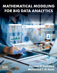 Title: Mathematical Modeling for Big Data Analytics, Author: Passent El-Kafrawy