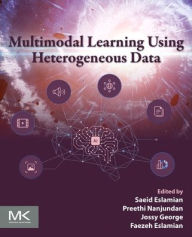 Title: Multimodal Learning Using Heterogeneous Data, Author: Saeid Eslamian PhD