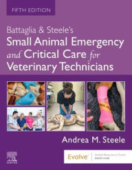 Title: Battaglia & Steele's Small Animal Emergency and Critical Care for Veterinary Technicians, Author: Elsevier Health Sciences