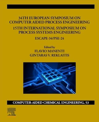 34th European Symposium on Computer Aided Process Engineering /15th International Symposium on Process Systems Engineering: ESCAPE-34/PSE2024