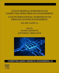 Title: 34th European Symposium on Computer Aided Process Engineering /15th International Symposium on Process Systems Engineering: ESCAPE-34/PSE2024, Author: Flavio Manenti
