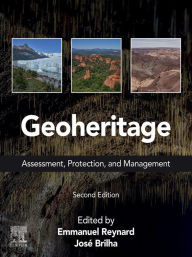 Title: Geoheritage: Assessment, Protection, and Management, Author: Emmanuel Reynard