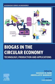 Title: Biogas in the Circular Economy: Technology, Production and Applications, Author: Hassan El Bari