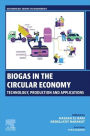 Biogas in the Circular Economy: Technology, Production and Applications