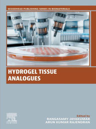 Title: Hydrogel Tissue Analogues, Author: Rangasamy Jayakumar MD DM MNAMS MRCP (UK) FRCP (Glas)