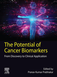Title: The Potential of Cancer Biomarkers: From Discovery to Clinical Application, Author: Pranav Kumar Prabhakar PhD