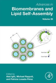 Title: Advances in Biomembranes and Lipid Self-Assembly, Author: Ales Iglic?