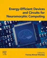 Title: Energy-Efficient Devices and Circuits for Neuromorphic Computing, Author: Farooq Ahmad Khanday PhD