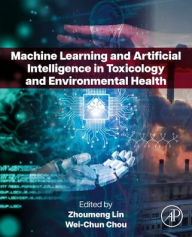 Title: Machine Learning and Artificial Intelligence in Toxicology and Environmental Health, Author: Zhoumeng Lin PhD
