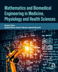 Title: Mathematics and Biomedical Engineering in Medicine, Physiology and Health Sciences, Author: Elsevier Science