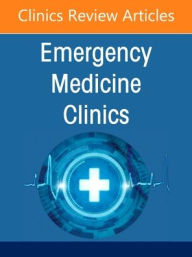 Title: Hematologic and Oncologic Emergencies, An Issue of Emergency Medicine Clinics of North America, Author: Monica K. Wattana MD