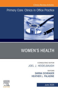 Title: Women's Health, An Issue of Primary Care: Clinics in Office Practice: Women's Health, An Issue of Primary Care: Clinics in Office Practice, E-Book, Author: MS Schrager MD
