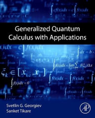 Title: Generalized Quantum Calculus with Applications, Author: Svetlin G. Georgiev