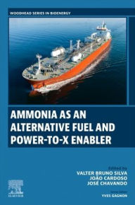 Title: Ammonia as an Alternative Fuel and Power-to-X Enabler, Author: Valter Silva