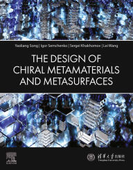 Title: The Design of Chiral Metamaterials and Metasurfaces, Author: Yaoliang Song PhD