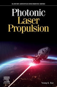 Title: Photonic Laser Propulsion, Author: Young K. Bae PhD
