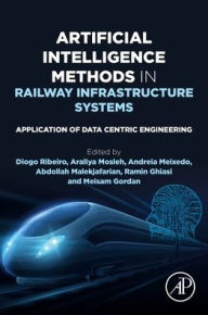 Title: Artificial Intelligence Methods in Railway Infrastructure Systems: Application of Data Centric Engineering, Author: Diogo Ribeiro PhD