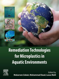 Title: Remediation Technologies for Microplastics in Aquatic Environments, Author: Mukarram Zubair