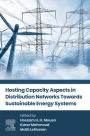Hosting Capacity Aspects in Distribution Networks Towards Sustainable Energy Systems