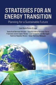 Title: Strategies for an Energy Transition: Planning for a Sustainable Future, Author: Tania Itzel Serrano-Arévalo MSc