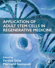 Title: Application of Adult Stem Cells in Regenerative Medicine, Author: Farshid Sefat PhD
