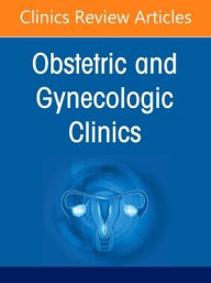 Title: Updates in Medical Disorders in Pregnancy, An Issue of Obstetrics and Gynecology Clinics of North America, Author: Meredith Cruz MD