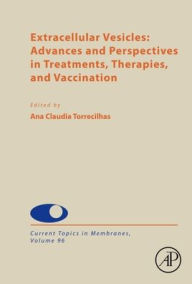 Title: Extracellular Vesicles: Advances and Perspectives in Treatments, Therapies, and Vaccination, Author: Luciana de Oliveira Andrade