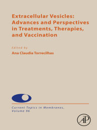 Title: Extracellular Vesicles: Advances and Perspectives in Treatments, Therapies, and Vaccination, Author: Luciana de Oliveira Andrade