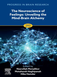 Title: The Neuroscience of Feelings: Unveiling the Mind-Brain Alchemy, Author: Nasrollah Moradikor