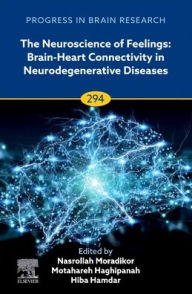 Title: The Neuroscience of Feelings: Brain-Heart Connectivity in Neurodegenerative Diseases, Author: Nasrollah Moradikor