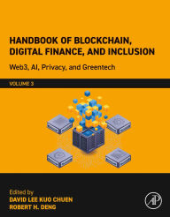 Title: Handbook of Blockchain, Digital Finance, and Inclusion, Volume 3: Web3, AI, Privacy and Greentech, Author: David Lee Kuo Chuen