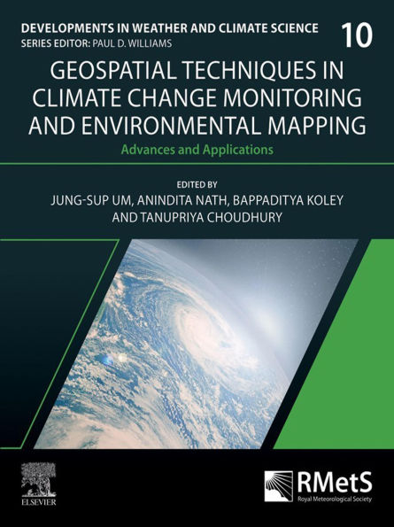 Geospatial Techniques in Climate Change Monitoring and Environmental Mapping: Advances and Applications