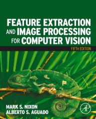 Title: Feature Extraction and Image Processing for Computer Vision, Author: MSc Nixon BSc
