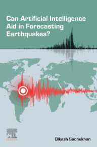 Title: Can Artificial Intelligence Aid in Forecasting Earthquakes?, Author: Bikash Sadhukhan